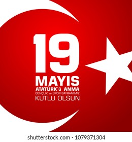 19 mayis Ataturk'u anma, genclik ve spor bayrami. Translation from turkish: 19th may commemoration of Ataturk, youth and sports day.