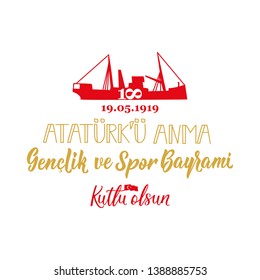 19 mayis Ataturk'u Anma, Genclik ve Spor Bayrami, translation: 19 may Commemoration of Ataturk, Youth and Sports Day