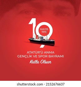 19 Mayis Ataturk'u Anma Genclik ve Spor Bayrami - Translation: May 19 is the commemoration of Atatürk, youth and sports day.