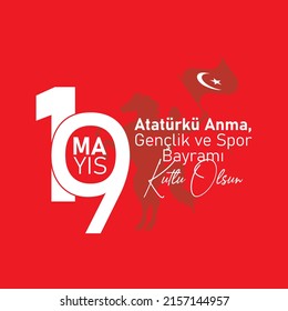 19 Mayis Ataturk'u Anma Genclik ve Spor Bayrami - Translation: May 19 is the commemoration of Atatürk, youth and sports day.