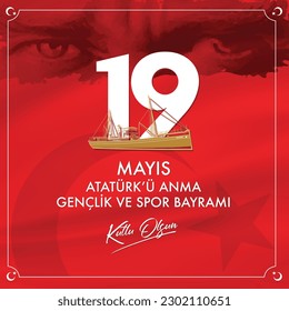 Mayis Ataturk'u Anma Genclik ve Spor Bayrami - Traducción: El 19 de mayo es la conmemoración de Atatürk, el día de la juventud y el deporte.