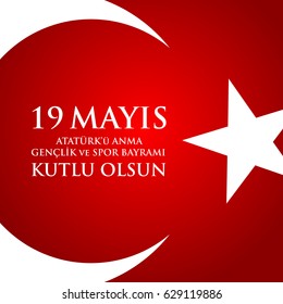 19 mayis Ataturk'u anma, genclik ve spor bayrami. Translation from turkish: 19th may commemoration of Ataturk, youth and sports day. Turkish holiday greeting card vector illustration.