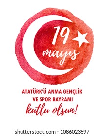 19 Mayis. Translation: 19 May Commemoration of Ataturk, Youth and Sports Day. Hand drawn vector illustration with bright red texture, national turkish symbol and congratulation text on public holiday