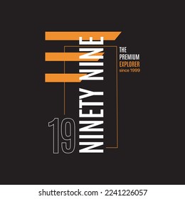 19 noventa y nueve el eslogan premium del explorador diseño de texto e ilustración vectorial para gráficos de moda y estampados de camisetas