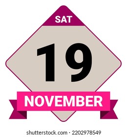 19 November, Saturday. Date template. Useful design for calendar or event promotion. Vector illustration EPS 10 File.