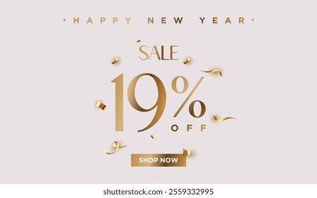 19% off Sale Happy New Year. Nineteen percent promotion illustration. Shop now. Winter holiday poster with discount coupon. Gold Vector.