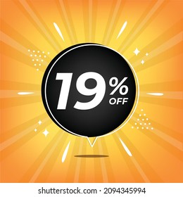 19% off. Yellow banner with nineteen percent discount on a black balloon for mega big sales.