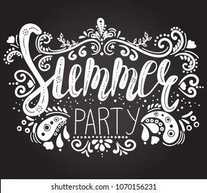 19 Summer party. Inspirational quote. Hand drawn illustration with hand lettering on chalkboard. Vector illustration. Perfect for greeting card, postcard, print, banner.