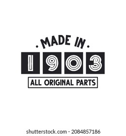 1903 birthday celebration, Made in 1903 All Original Parts
