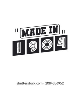 1904 birthday celebration, Made in 1904