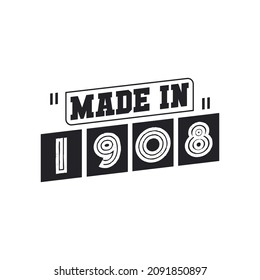 1908 birthday celebration, Made in 1908