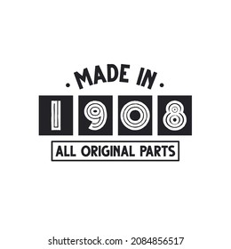 1908 birthday celebration, Made in 1908 All Original Parts