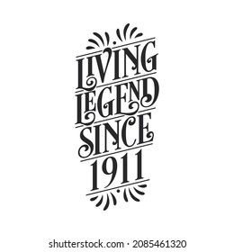1911 birthday of legend, Living Legend since 1911