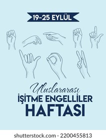 19-26th September International week of deaf people. Turkish translate: 19-26 Eylul uluslararasi işitme engelli bireyler haftasi