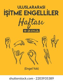 19-26th September International week of deaf people. Turkish translate: 19-26 Eylul uluslararasi işitme engelli bireyler haftasi