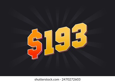 193 Dollar American Money vector text symbol. $193 USD United States Dollar stock vector