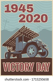 1945 - 2020 Old Soviet Victory Propaganda Placard Stylization, Multiple Rocket Launcher Truck, World War 2 Victory Day Poster