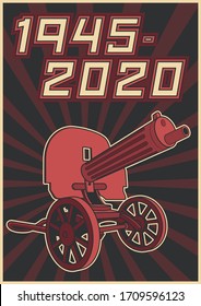 1945 - 2020 Afiche del Día de la Victoria de la Segunda Guerra Mundial, estilo de las placas de propaganda, viejo arma soviética de máquina 