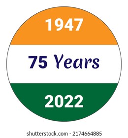 1947 to 2022 - 75 Year of Indian Independence. Azadi Ka Amrit Mahotsav. Round Logo. Saffron, white and dark green - Tricolor of Indian National Flag. Vector illustration EPS 10 File.