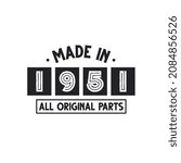 1951 birthday celebration, Made in 1951 All Original Parts