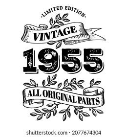 1955 limited edition vintage all original parts. T shirt or birthday card text design. Vector illustration isolated on white background.