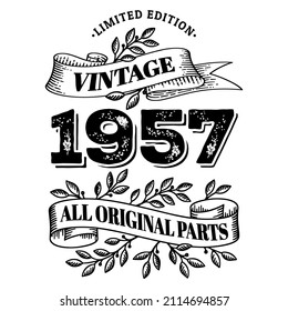 1957 limited edition vintage all original parts. T shirt or birthday card text design. Vector illustration isolated on white background.