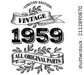 1959 limited edition vintage all original parts. T shirt or birthday card text design. Vector illustration isolated on white background.