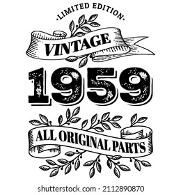 1959 limited edition vintage all original parts. T shirt or birthday card text design. Vector illustration isolated on white background.