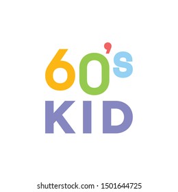 1960's Kid. 60's Kid, 1960 Text, Boomer Generation, Gen X, Retro Text, Birthday Celebration, Retro Typographic Vector Text Illustration Background Retro Typographic Vector Text Illustration