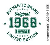 1968 Authentic brand. Apparel fashion design. Graphic design for t-shirt. Vector and illustration.