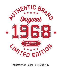 1968 Authentic brand. Apparel fashion design. Graphic design for t-shirt. Vector and illustration.