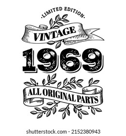 1969 limited edition vintage all original parts. T shirt or birthday card text design. Vector illustration isolated on white background.