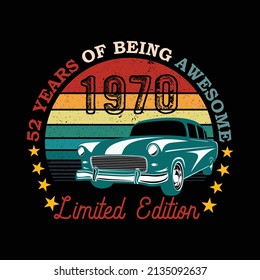 1970 52 years of being awesome