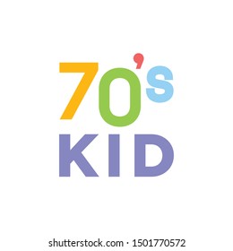 1970's Kid. 70's Kid, 1970 Text, Boomer Generation, Gen X, Retro Text, Birthday Celebration, Retro Typographic Vector Text Illustration Background Retro Typographic Vector Text Illustration