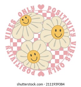 1970s Retro Smile Chamomile with Pink Distorted Checkered Pattern Background in Round Shape.  Hand-Drawn Vector Illustration With Inspirational Slogan. Kids Graphic T-shirt, Cover or Sticker. 