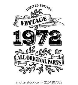 1972 limited edition vintage all original parts. T shirt or birthday card text design. Vector illustration isolated on white background.