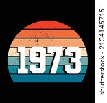 1973 70s Style Type, Funny Birthday, Birthdate, Birthday Special shirt, Poster, Thumbnail, SVG, Vector, Vintage Retro Sunset