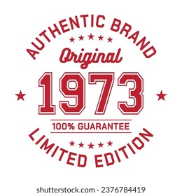 1973 Authentic brand. Apparel fashion design. Graphic design for t-shirt. Vector and illustration.