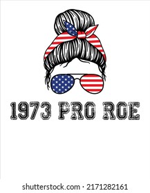 1973 Messy Bun Pro Roe - Women's Rights - Women's Choice  2022