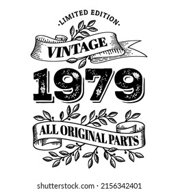 1979 limited edition vintage all original parts. T shirt or birthday card text design. Vector illustration isolated on white background.