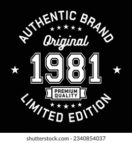 1981 Authentic brand. Apparel fashion design. Graphic design for t-shirt. Vector and illustration.