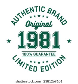 1981 Authentic brand. Apparel fashion design. Graphic design for t-shirt. Vector and illustration.