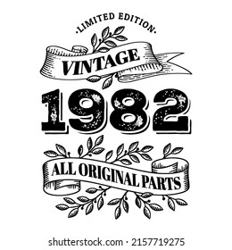 1982 limited edition vintage all original parts. T shirt or birthday card text design. Vector illustration isolated on white background.