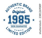 1985 Authentic brand. Apparel fashion design. Graphic design for t-shirt. Vector and illustration.