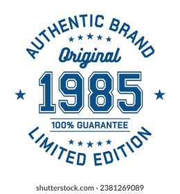 1985 Authentic brand. Apparel fashion design. Graphic design for t-shirt. Vector and illustration.