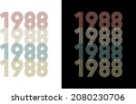 1988 Vector Vintage Birthday Date Year Line Font Retro Tshirt Design