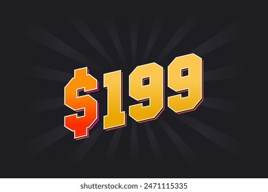 199 Dollar American Money vector text symbol. $199 USD United States Dollar stock vector