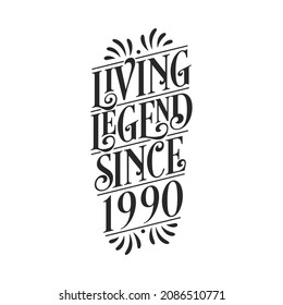 1990 birthday of legend, Living Legend since 1990