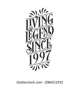 1997 birthday of legend, Living Legend since 1997