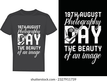 19th august Photography day, Photography  t-shirt